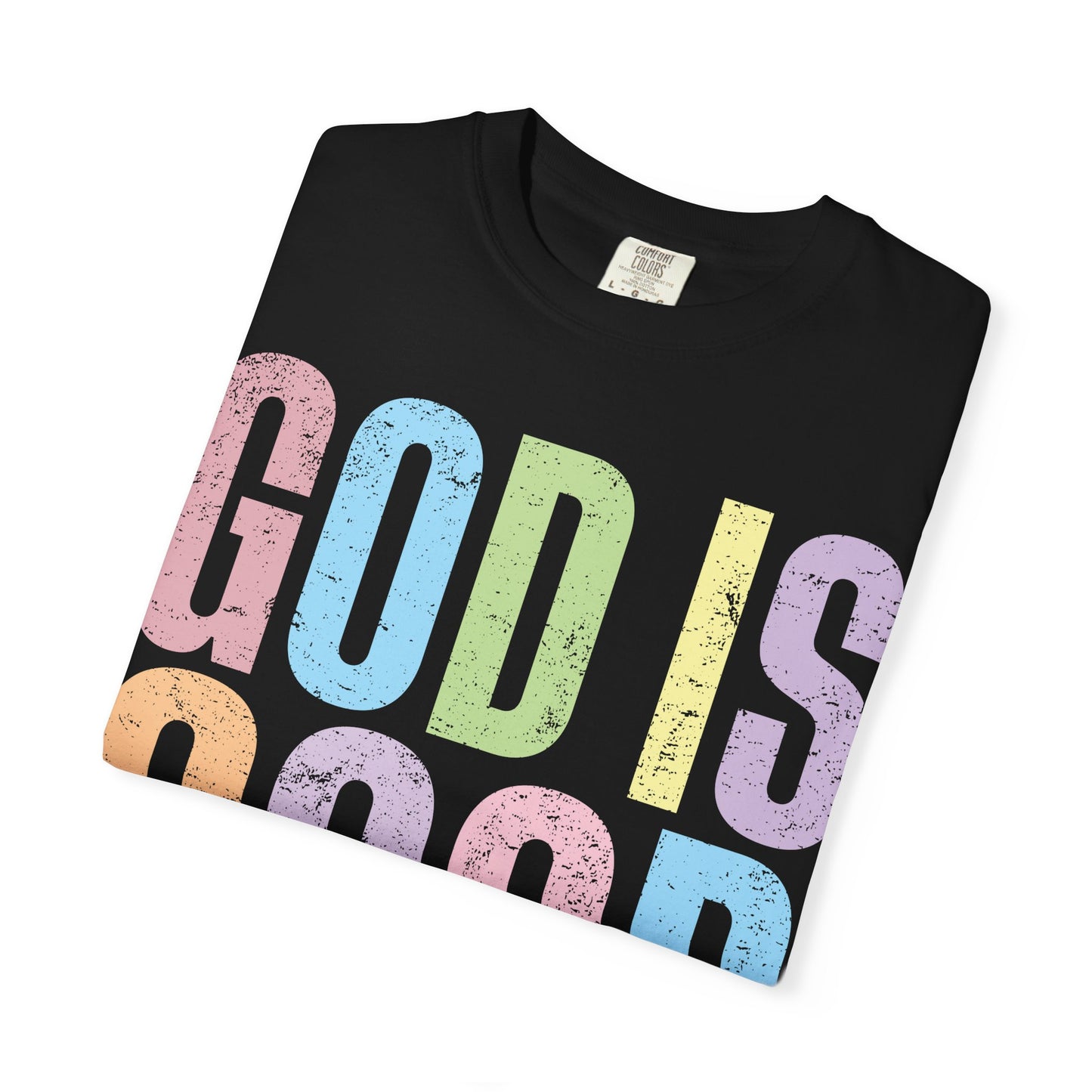 Colorful Inspirational T-Shirt | God Is Good All the Time Tee, Faith Shirt, Religious Apparel, Gift for Believers, Church Outfits