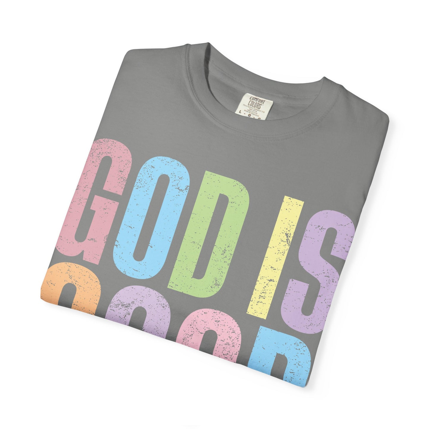 Colorful Inspirational T-Shirt | God Is Good All the Time Tee, Faith Shirt, Religious Apparel, Gift for Believers, Church Outfits