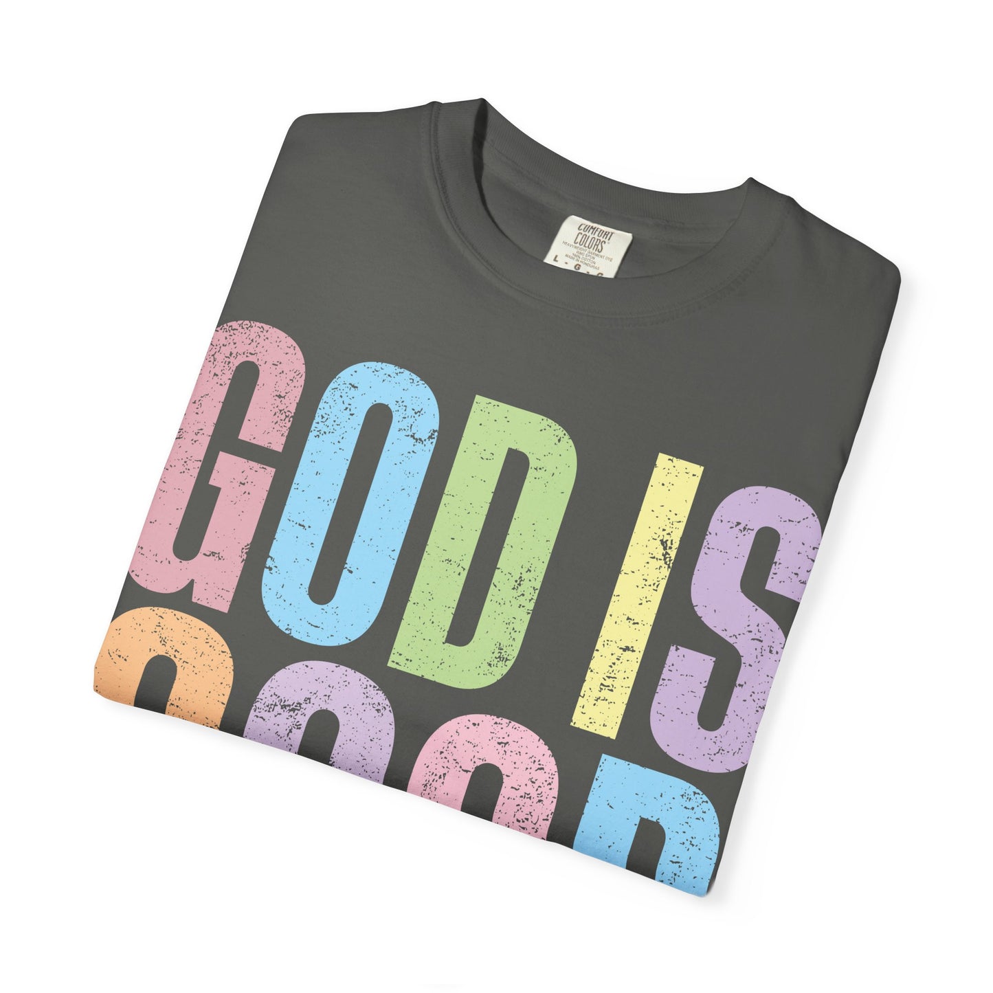 Colorful Inspirational T-Shirt | God Is Good All the Time Tee, Faith Shirt, Religious Apparel, Gift for Believers, Church Outfits