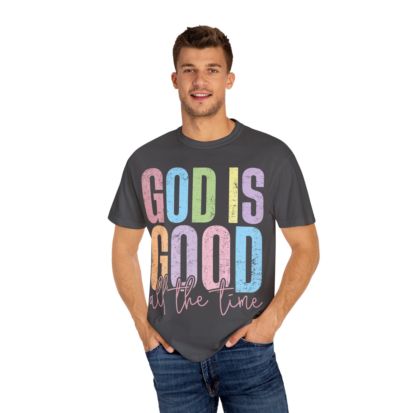 Colorful Inspirational T-Shirt | God Is Good All the Time Tee, Faith Shirt, Religious Apparel, Gift for Believers, Church Outfits