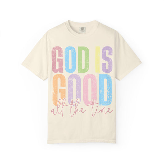 Colorful Inspirational T-Shirt | God Is Good All the Time Tee, Faith Shirt, Religious Apparel, Gift for Believers, Church Outfits