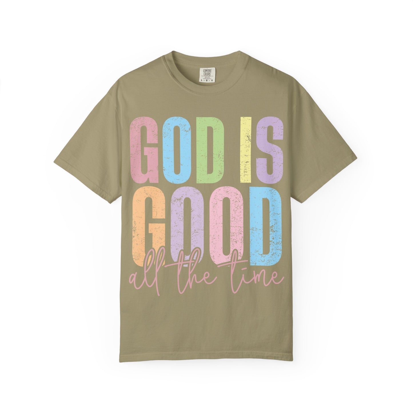 Colorful Inspirational T-Shirt | God Is Good All the Time Tee, Faith Shirt, Religious Apparel, Gift for Believers, Church Outfits