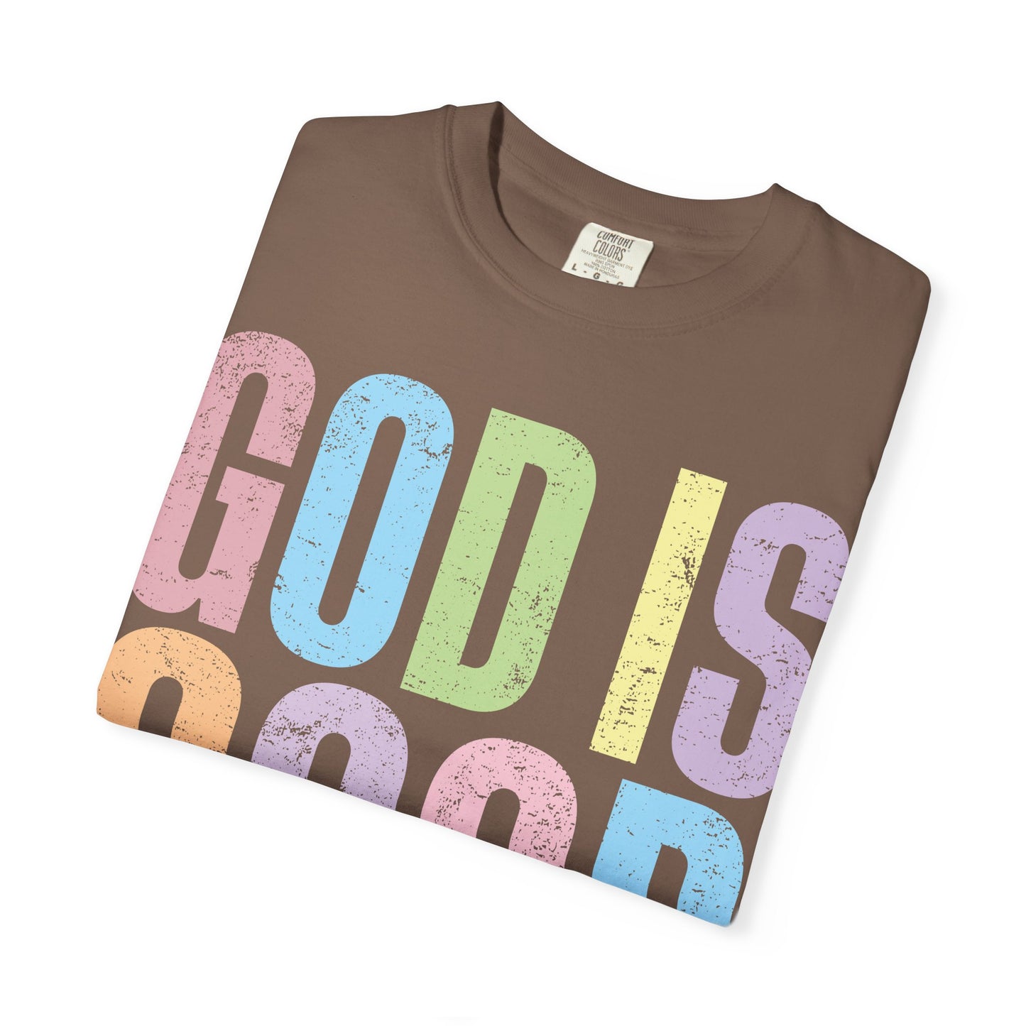 Colorful Inspirational T-Shirt | God Is Good All the Time Tee, Faith Shirt, Religious Apparel, Gift for Believers, Church Outfits