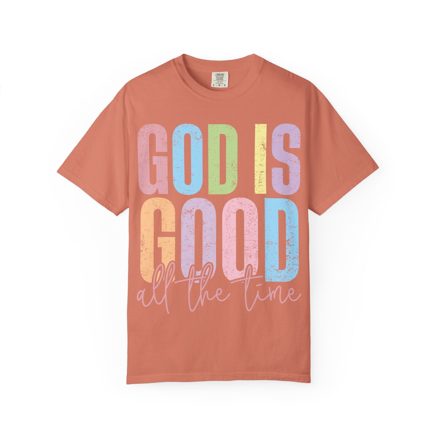 Colorful Inspirational T-Shirt | God Is Good All the Time Tee, Faith Shirt, Religious Apparel, Gift for Believers, Church Outfits