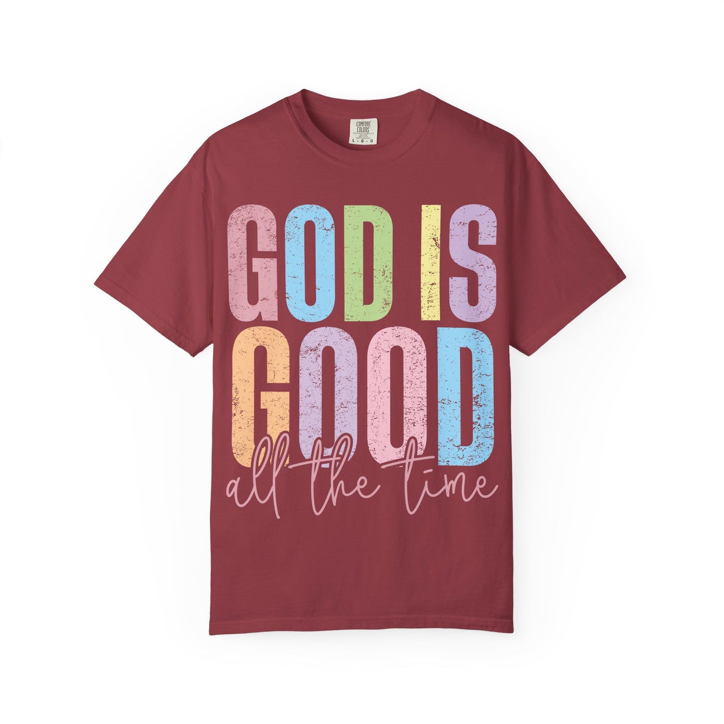 Colorful Inspirational T-Shirt | God Is Good All the Time Tee, Faith Shirt, Religious Apparel, Gift for Believers, Church Outfits