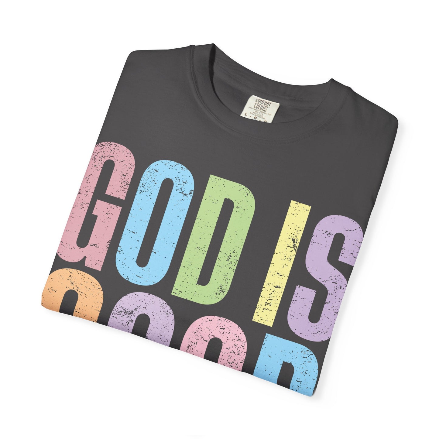 Colorful Inspirational T-Shirt | God Is Good All the Time Tee, Faith Shirt, Religious Apparel, Gift for Believers, Church Outfits