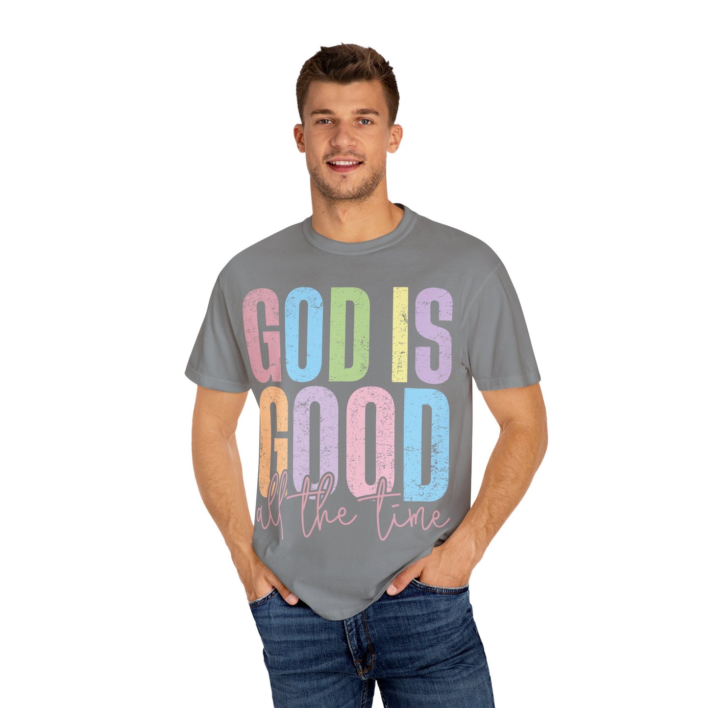 Colorful Inspirational T-Shirt | God Is Good All the Time Tee, Faith Shirt, Religious Apparel, Gift for Believers, Church Outfits