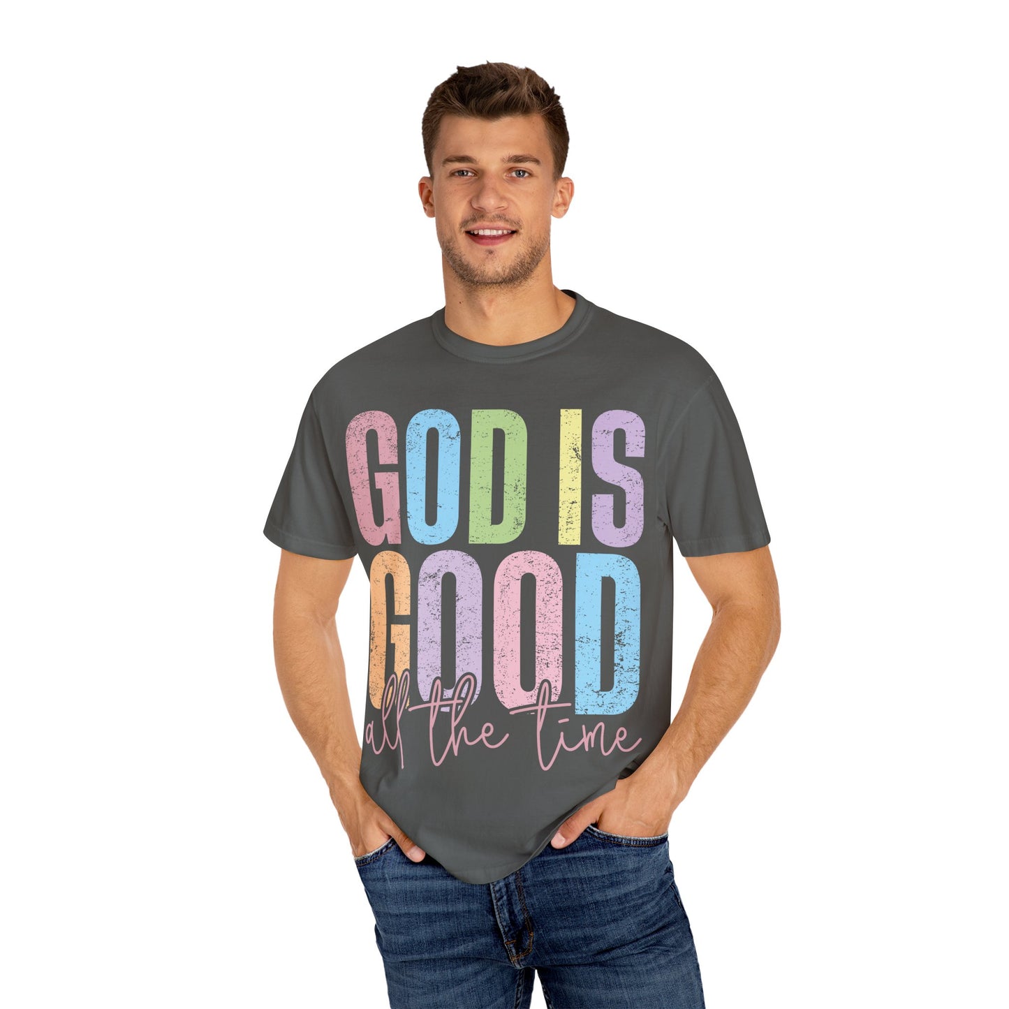 Colorful Inspirational T-Shirt | God Is Good All the Time Tee, Faith Shirt, Religious Apparel, Gift for Believers, Church Outfits