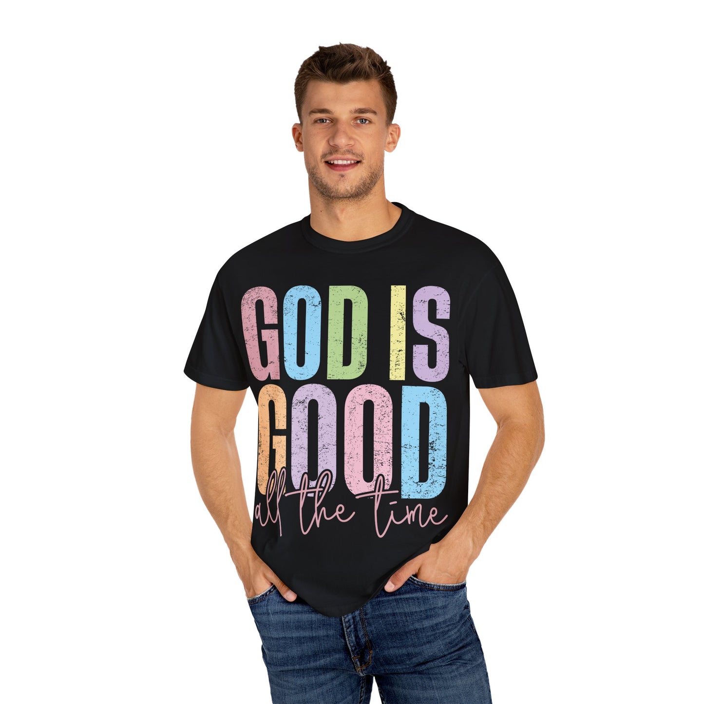 Colorful Inspirational T-Shirt | God Is Good All the Time Tee, Faith Shirt, Religious Apparel, Gift for Believers, Church Outfits