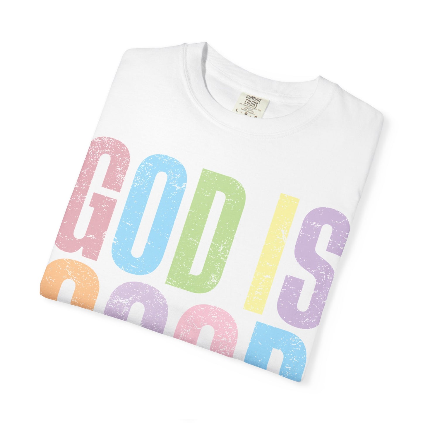 Colorful Inspirational T-Shirt | God Is Good All the Time Tee, Faith Shirt, Religious Apparel, Gift for Believers, Church Outfits
